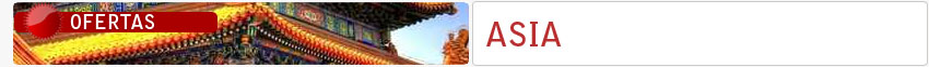 Ofertas de viajes Asia - Circuitos de viajes al Asia Ofertas de viajes Asia - Circuitos de viajes al Asia