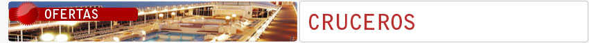 Viajes en Crucero - Ofertas de viajes en Crucero